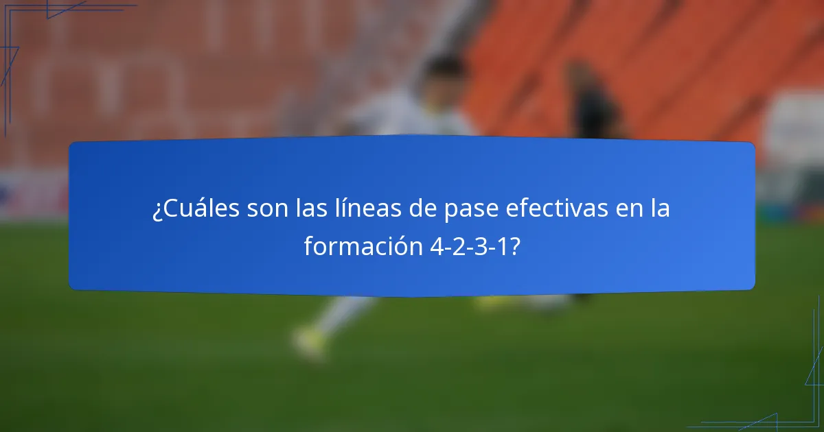 ¿Cuáles son las líneas de pase efectivas en la formación 4-2-3-1?