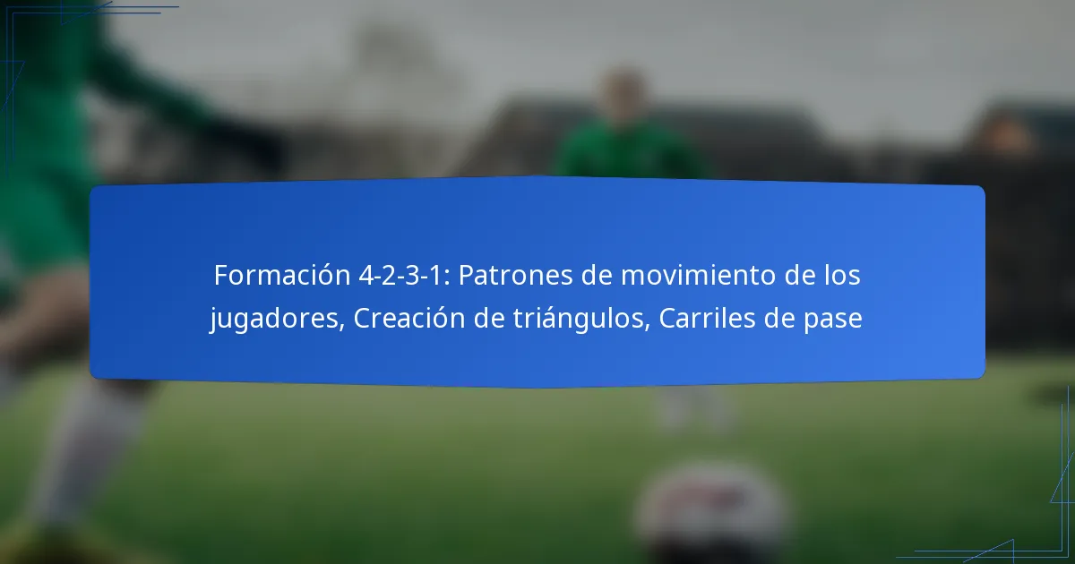 Formación 4-2-3-1: Patrones de movimiento de los jugadores, Creación de triángulos, Carriles de pase